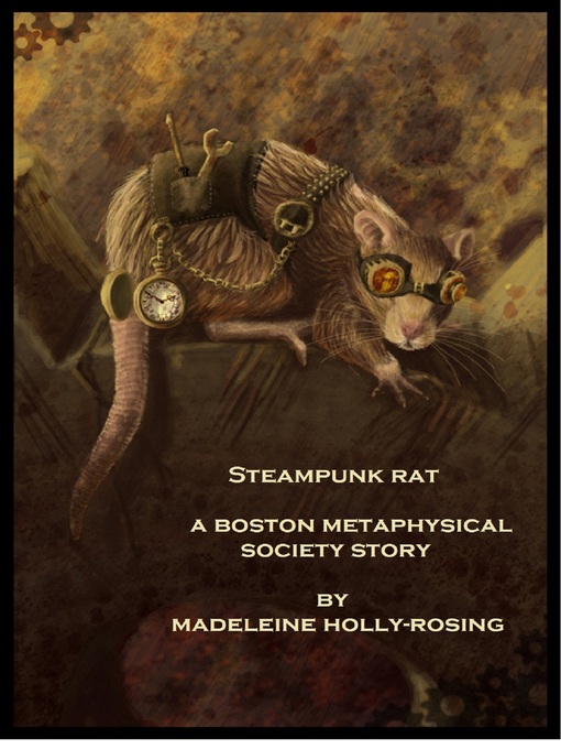 Title details for Steampunk Rat by Madeleine Holly-Rosing - Available